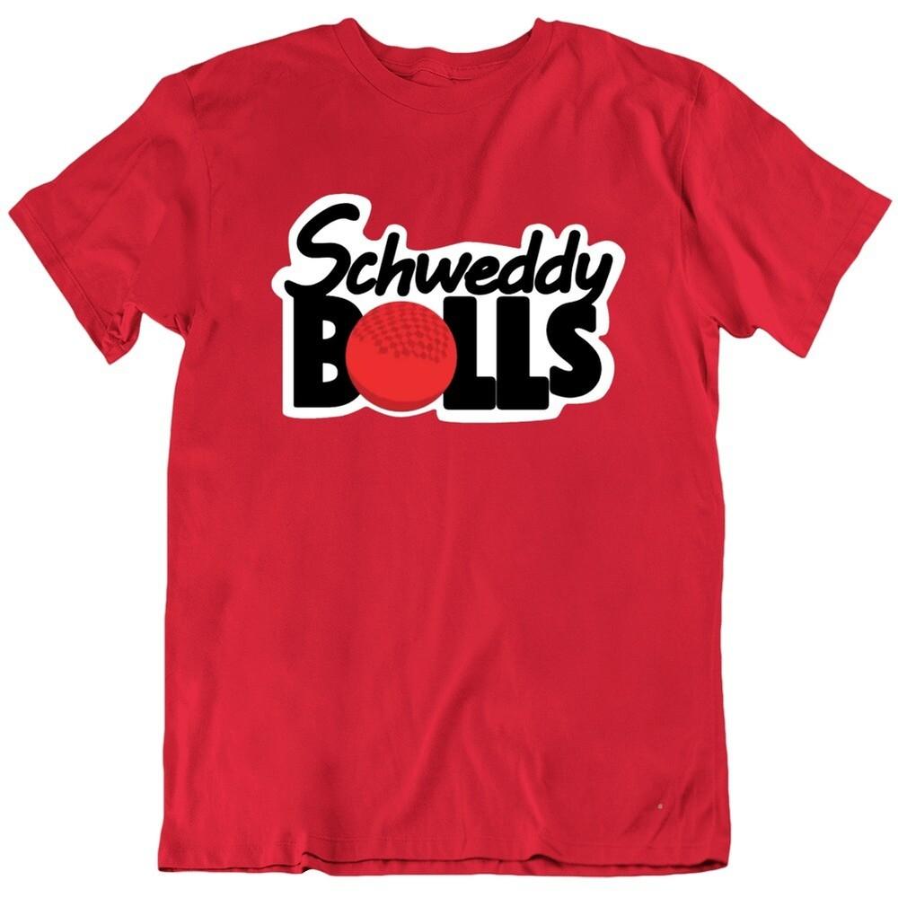 

Schweddy Balls Funny T Shirt 3XL