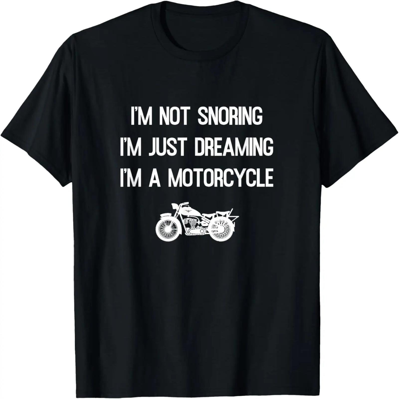 

I m Not Snoring Just Dreaming I m A Motorcycle Funny Shirt XXXXXL чёрный