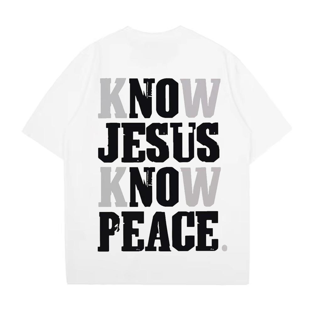 Know Jesus Know Peace Printed Tshirt Believe in God Christ Christian religious Tshirt printed summer Unisexs shortsleeved top S