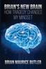 The Brian's New Brain : How Tragedy Changed My Mindset Book