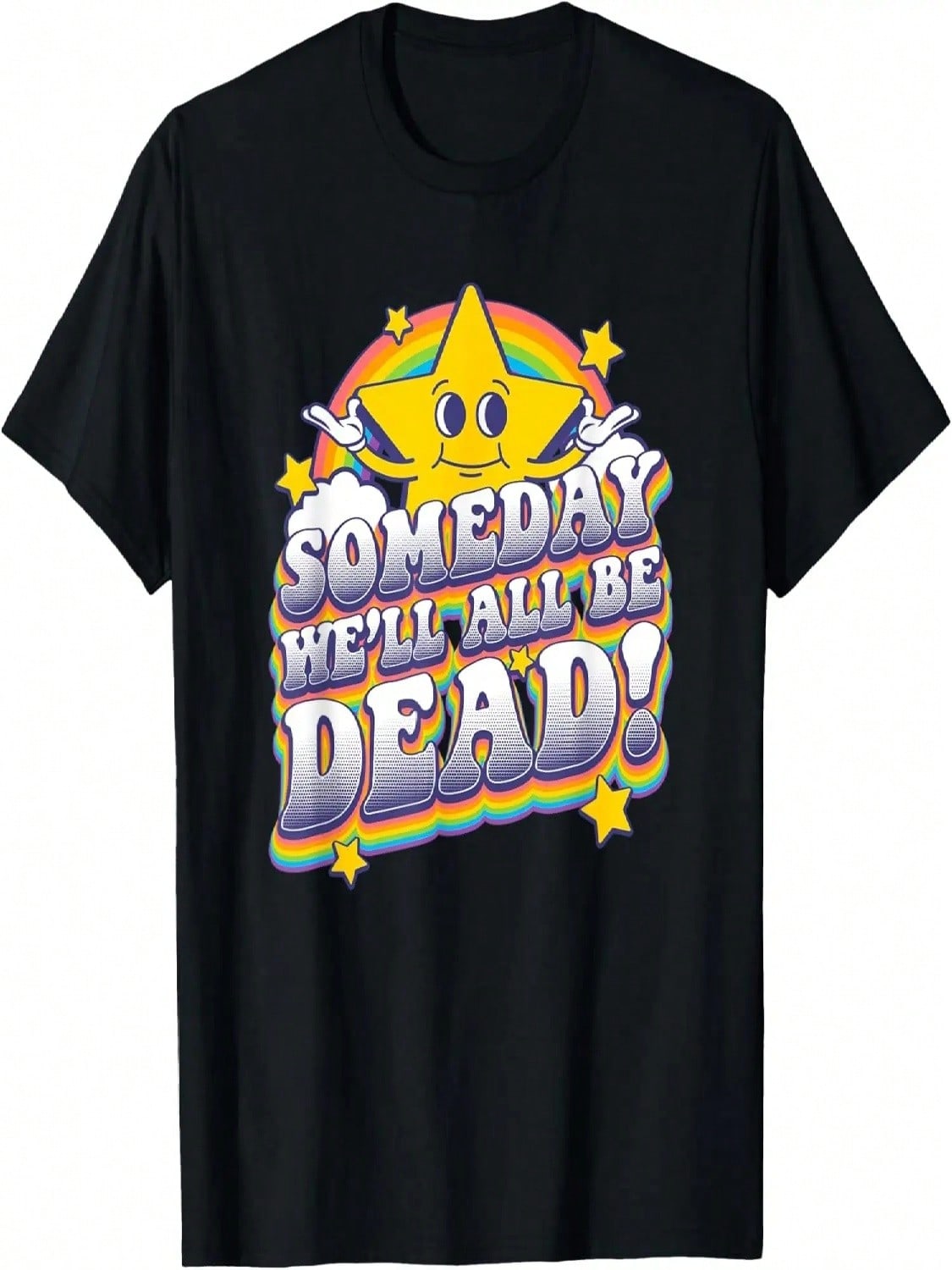 Someday We ll All Be Dead Existential Dread Retro Toon Star T-Shirt S разноцветный