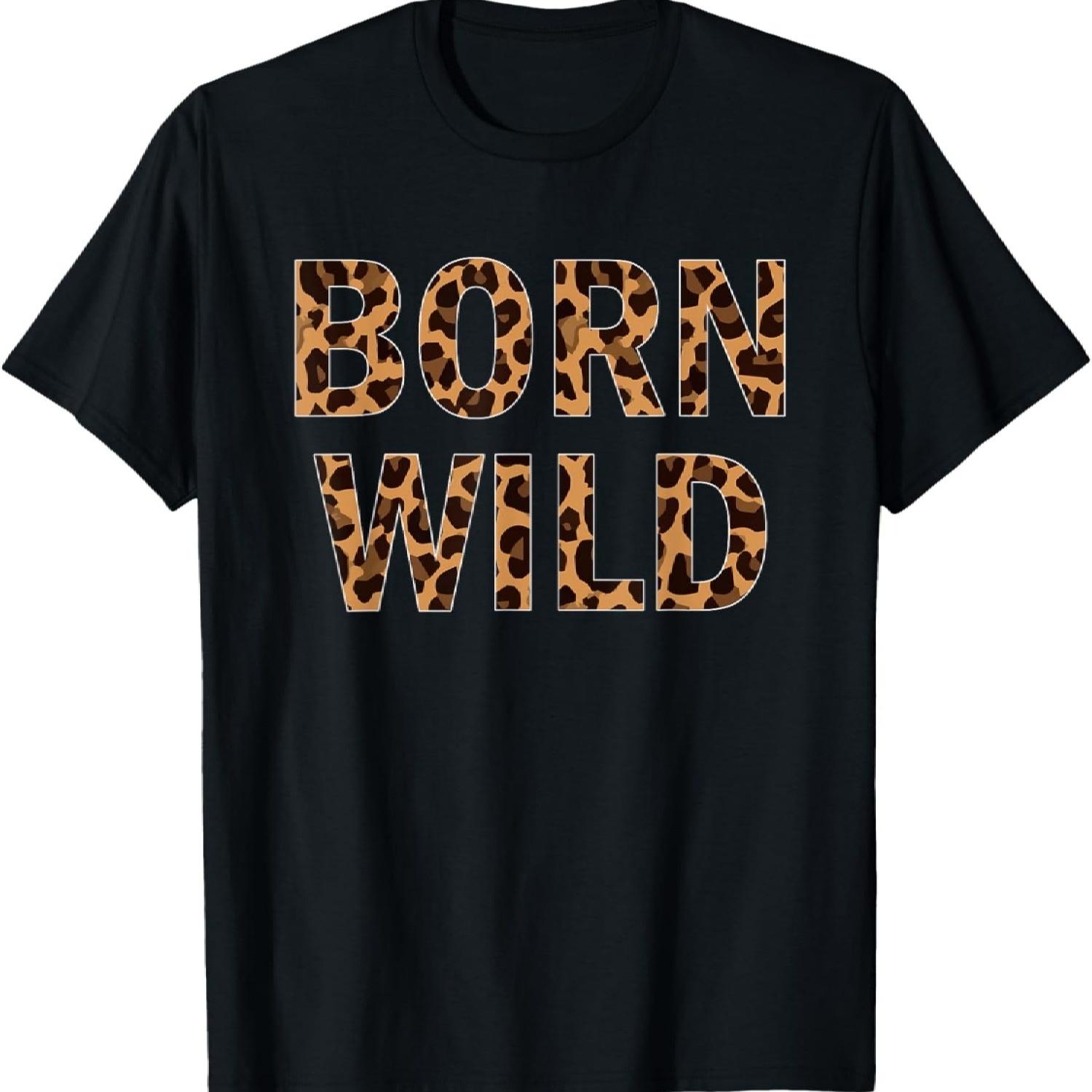 Born Wild Cheetah Animal Print Leopard Cat T-Shirt for Men Women Girls Kids S