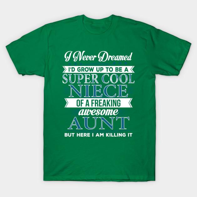 

Unisex Fashion TShirt Super Cool Niece Of A Freaking Awesome Aunt Print TShirt Plus Size XS-6XL T-Shirt 100%Cotton Tops O Neck Short Sleeve Tees 3XL зелений