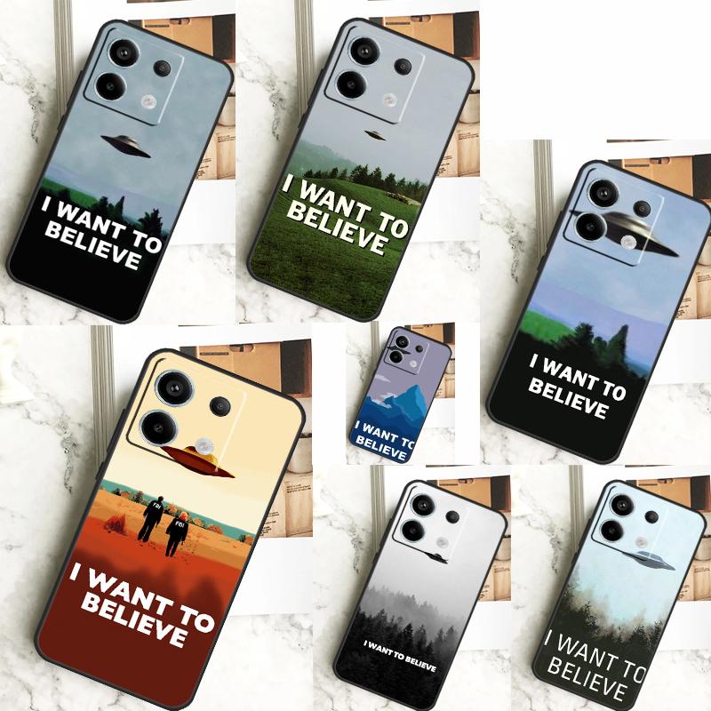 I Want To Believe Case For Xiaomi Redmi Note 11 9 10 12 13 Pro Plus 12S 11S 10S 9S Redmi 12 10C 12C 13C Cover