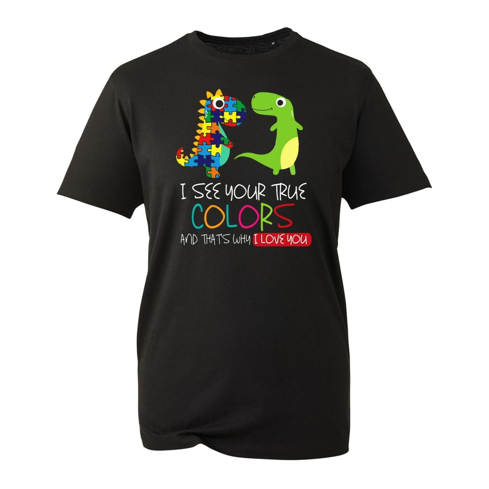 I See Your Colours Autism Dinosaur That s Why I Love You Autism Unisex T-Shirt 4XL