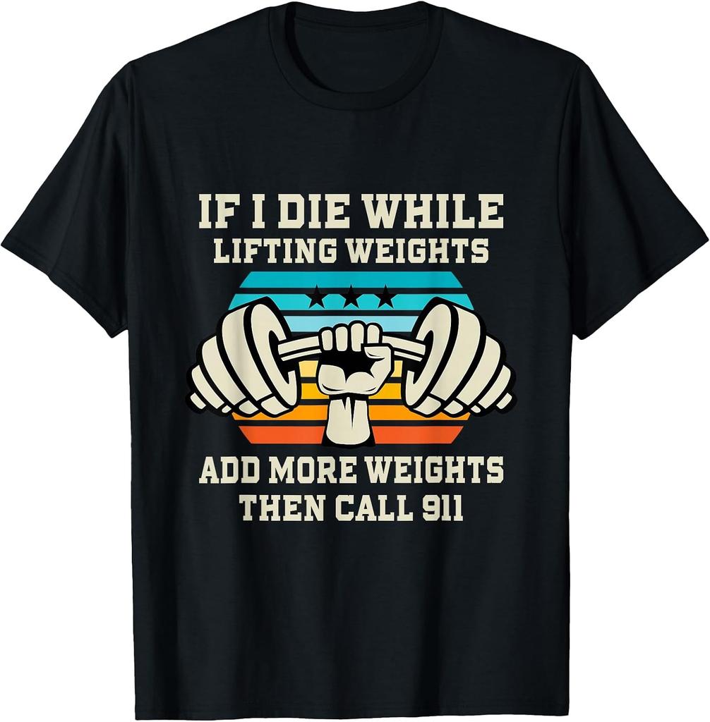 Humorous Gym T-Shirt - "If I Die While Lifting Weights" Fitness Apparel