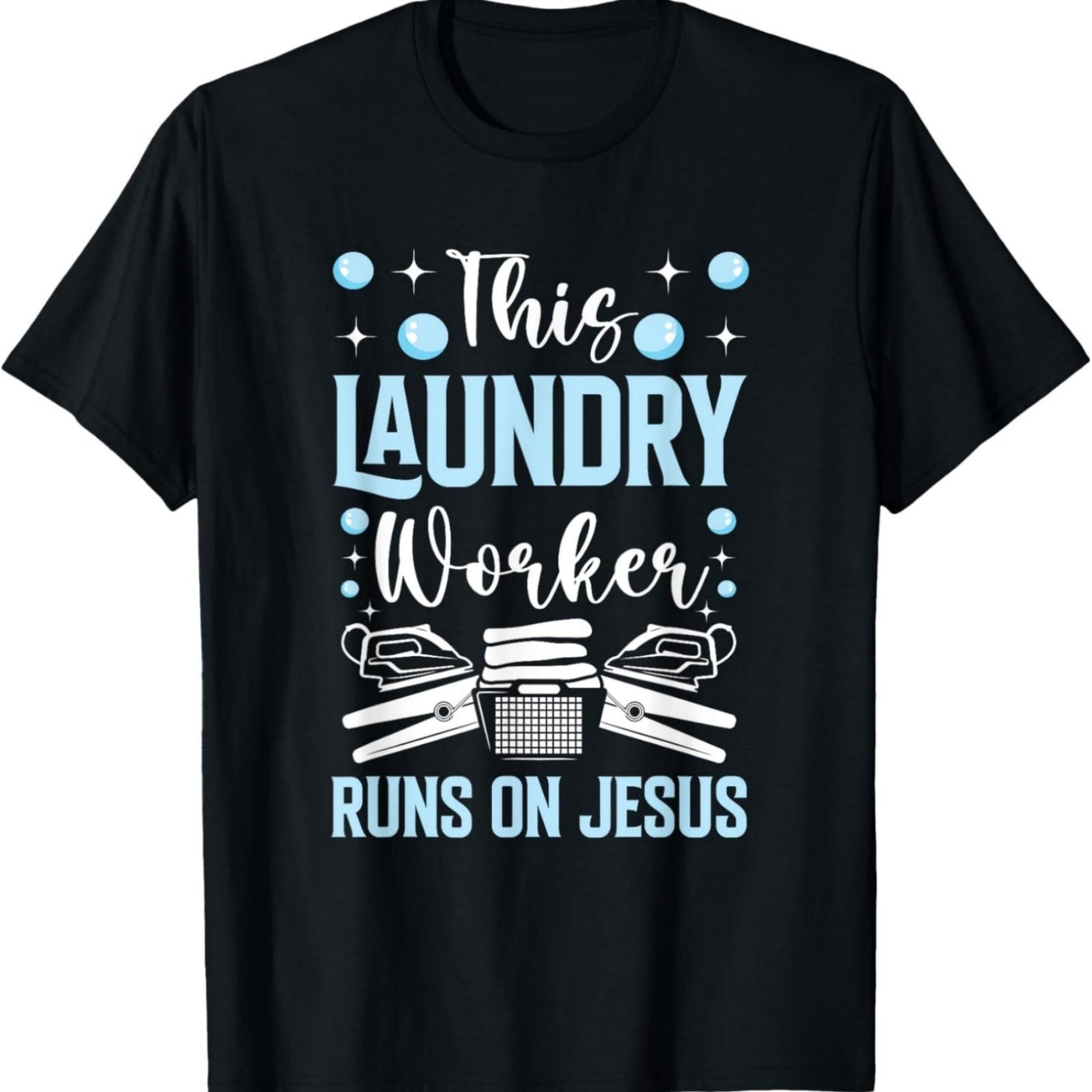 Laundry this Laundry Worker runs on jesus laundry worker T-Shirt S
