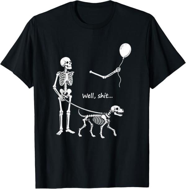 Skeleton Lost Balloon Well Sh*t Funny Dog Halloween T-Shirt