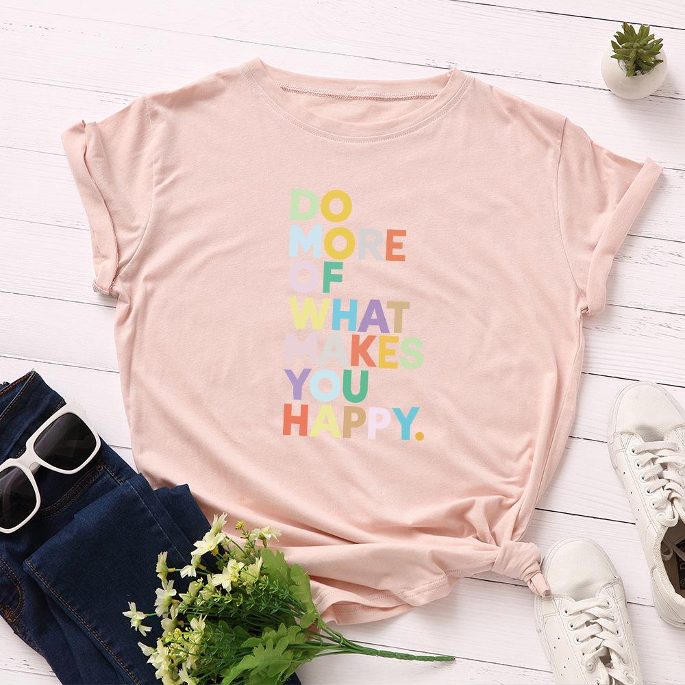 Do More What Make You Happy Cotton T-Shirt Short Sleeve Round Neck Women 2d Print Tops