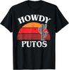 Howdy Putos Funny Cactus Retro Vintage T-Shirt Unisex T-Shirt
