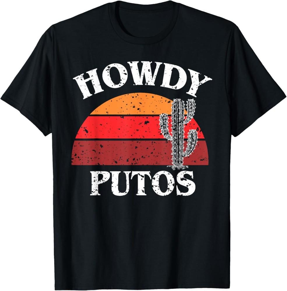 Howdy Putos Funny Cactus Retro Vintage T-Shirt Unisex T-Shirt XL