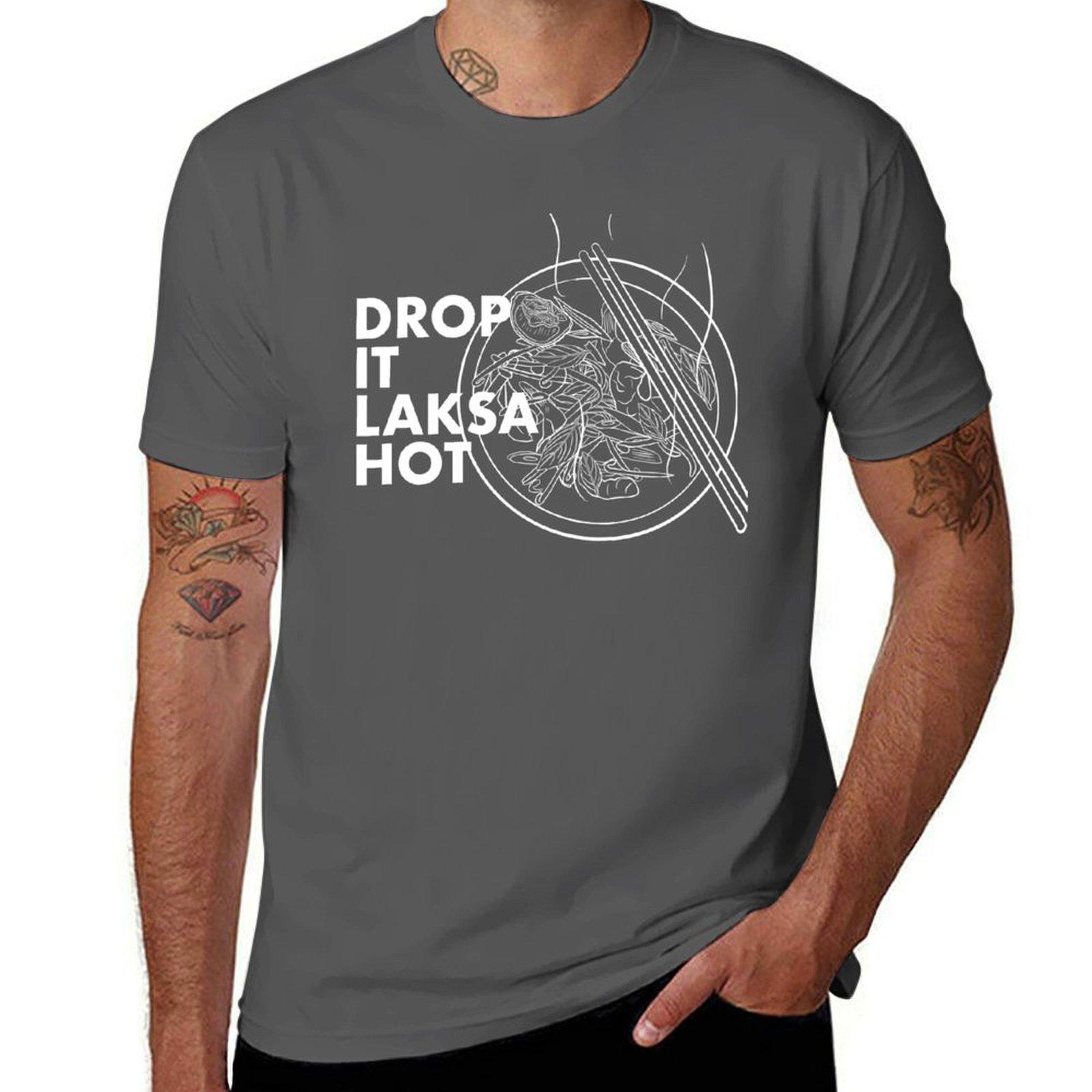 

Drop It Laksa Hot - White T-Shirt cotton t shirts high quality anime t shirts for man t shirt man luxury T-Shirt 4XL