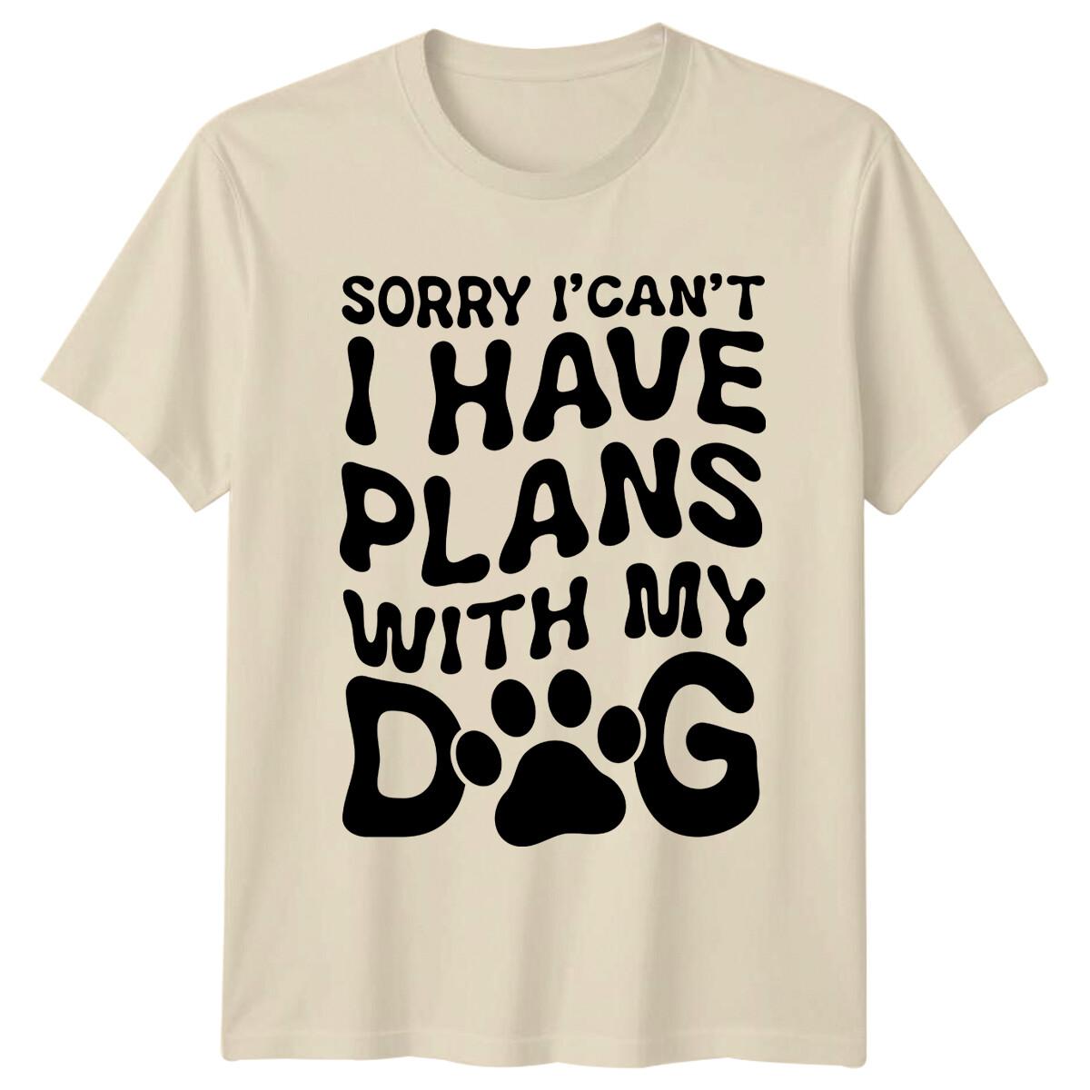 Sorry I Can t I Have Plans With My Dog Paw Print Funny T-Shirt XL