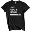 I Have People In Madison Wisconsin Skyline T-Shirt