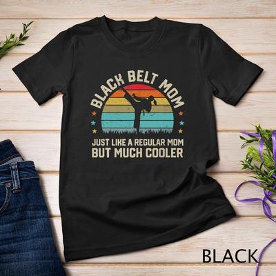 Black Belt Mom Karate Jiu Jitsu Taekwondo Martial Arts Gifts Unisex T-shirt