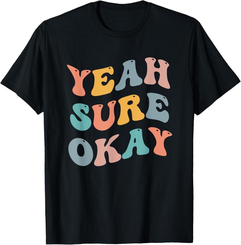 Да Конечно Окей Смешная Шутка Вирусный Мем Саркастичный Умник Футболка Унисекс Футболка M