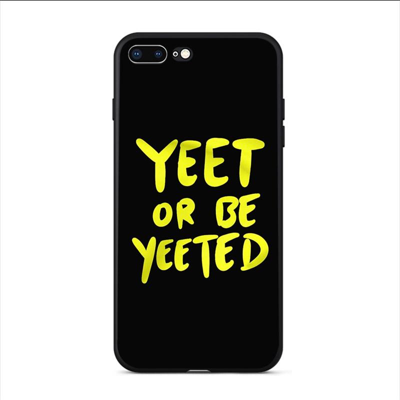 Funny YEET OR BE YEETED Meme Black Soft TPU Phone Case Covers for iPhone 8 7 6 6S Plus 5 5S SE 2020 XR X XS MAX Coque Shell Capa
