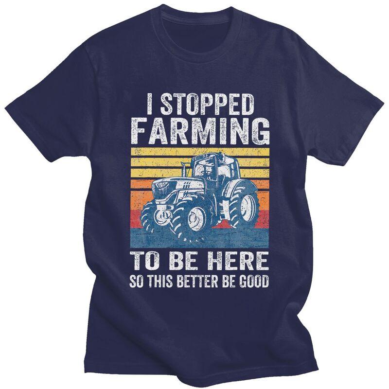 Custom I Stopped Farming To Be Here T Shirts Men Short Sleeve Humor Joke Tshirt Streetwear Tee 100 Cotton Slim Fit Tshirts