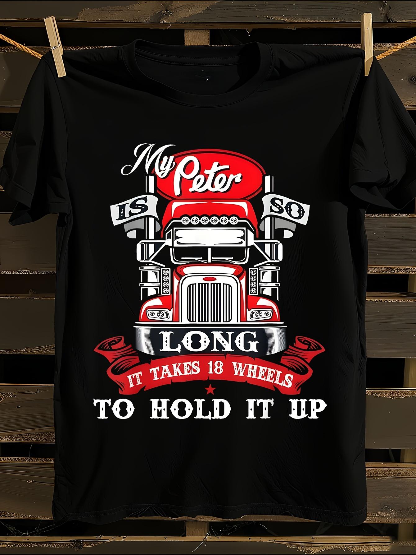 Funny My Peter Is So Long Semi-Truck T-shirt XXXL