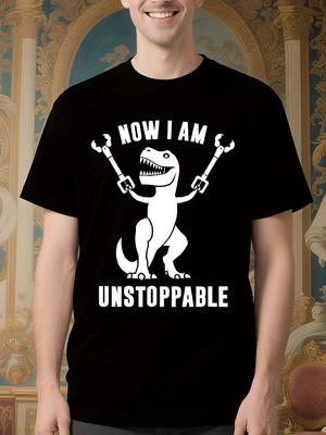 Funny T-Rex Graphic Tshirt - Now I Am Unstoppable Motivat...