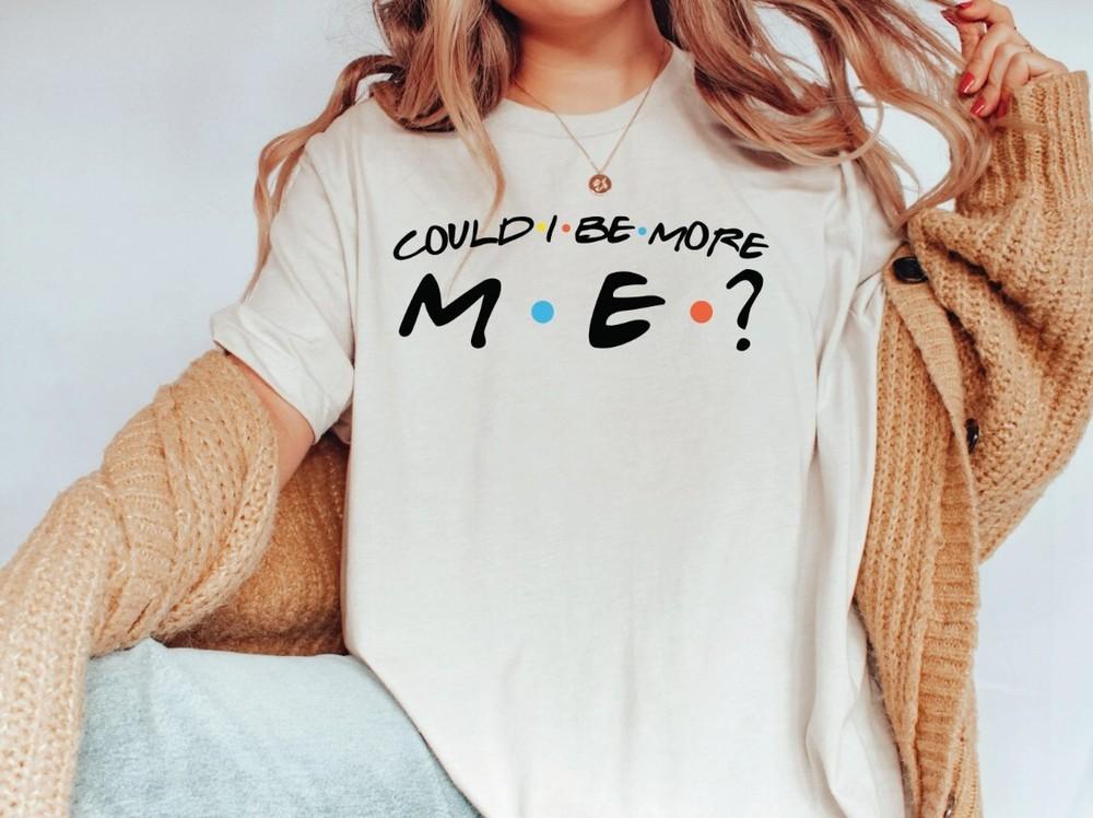Matthew Perry Could I Be More Me Shirt Could I Be More Me Friends Shirt Matthe Unisex T-Shirt XXL