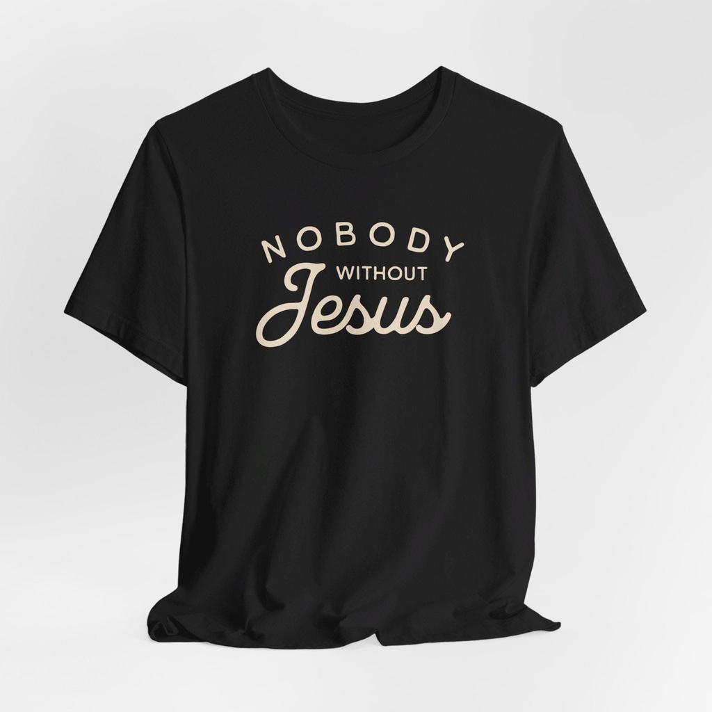 Summer Unisexs Tshirt Fashionable Trend Comfortable And Casual Nobody Without Jesus Tshirt Christian Bible Verse Tee