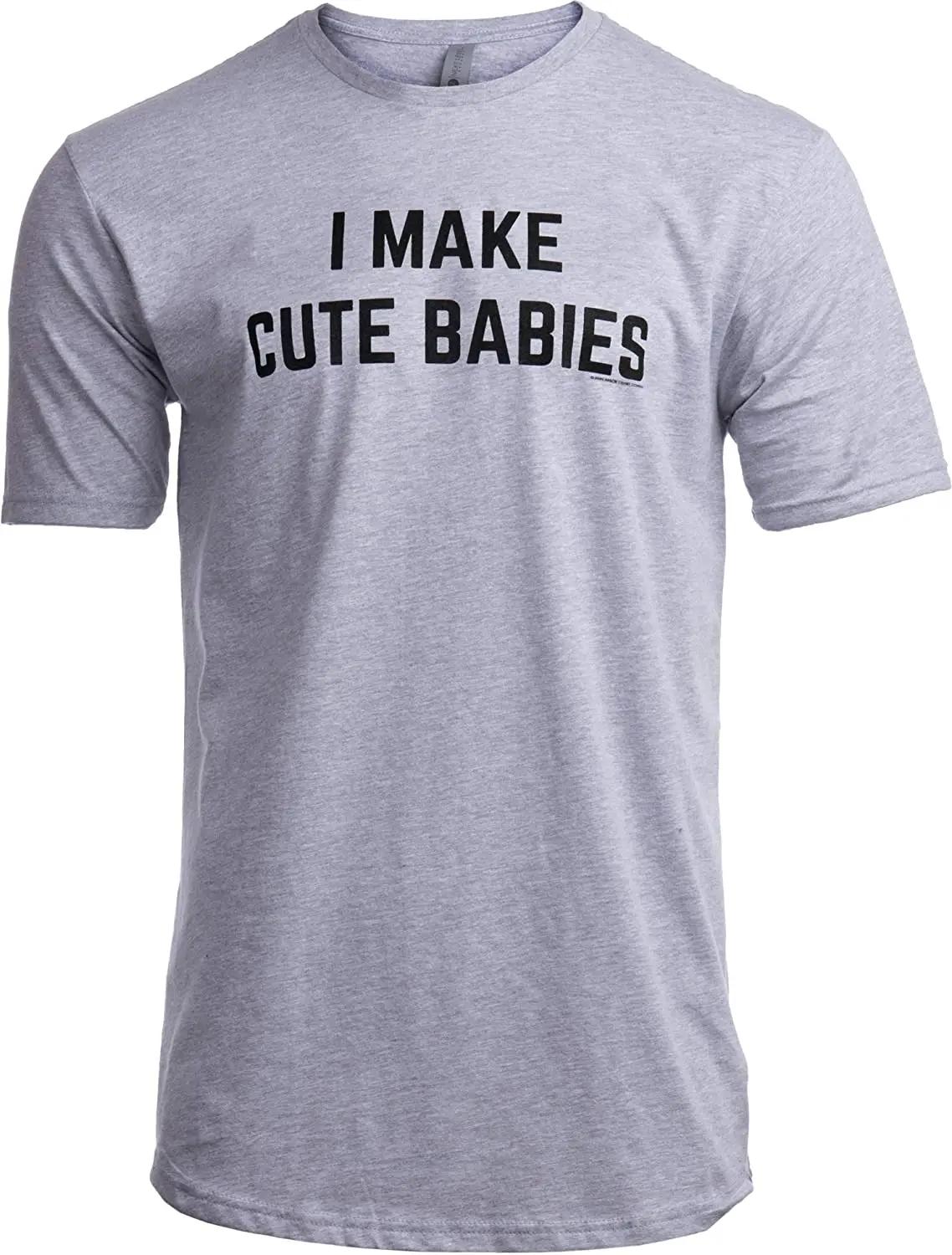 I Make Cute Babies Funny Tshirt Funny New Dad Fathers Day... S