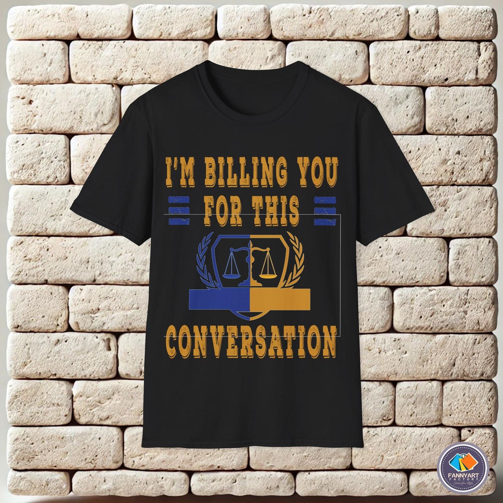 Im Billing You For This Conversation Billing Target Unisex T-Shirt M