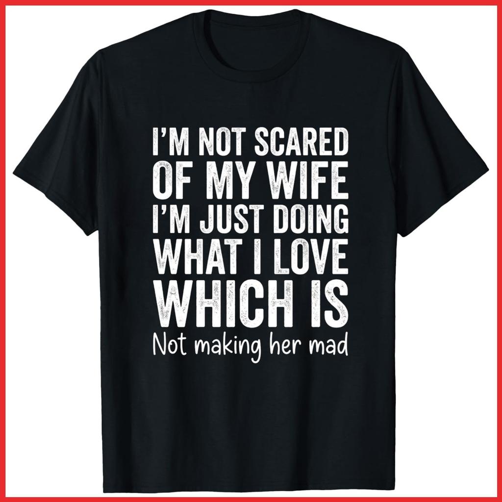 Im Not Scared Of My Wife Funny Husband Black Cotton T-Shirt S-5XL