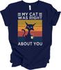 Funny Black Cat Coffee T Shirt - My Cat Was Right About You