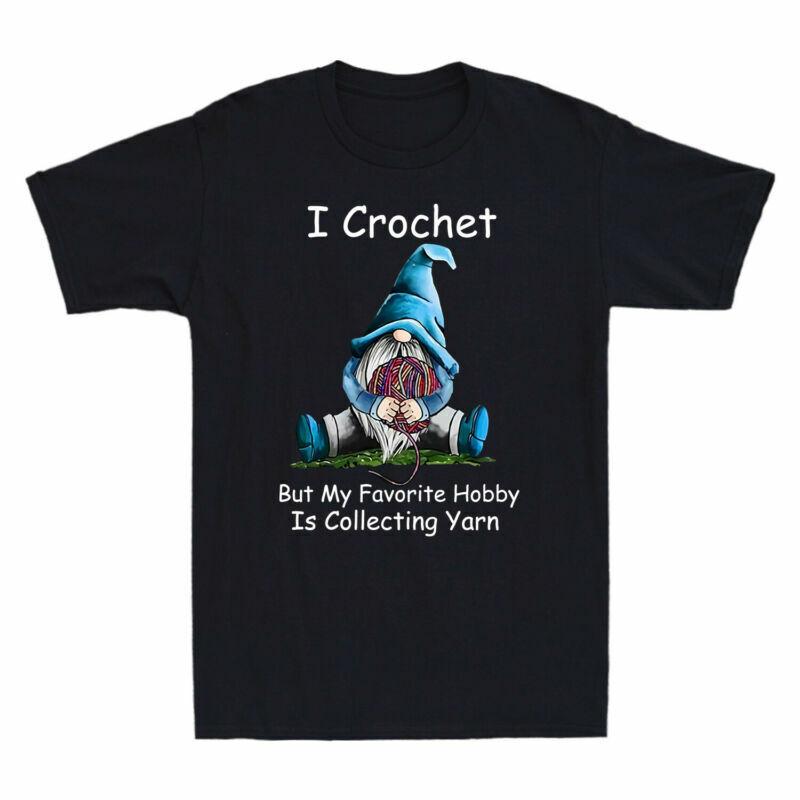 TShirt Yarn Gnomie I My Crochet Vintage Collecting But Favorite Unisexs Hobby Is S