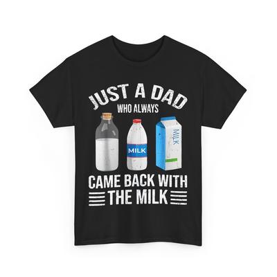 Pappa T-shirt, Bara en pappa som alltid kom tillbaka med mjölken Rolig tröja