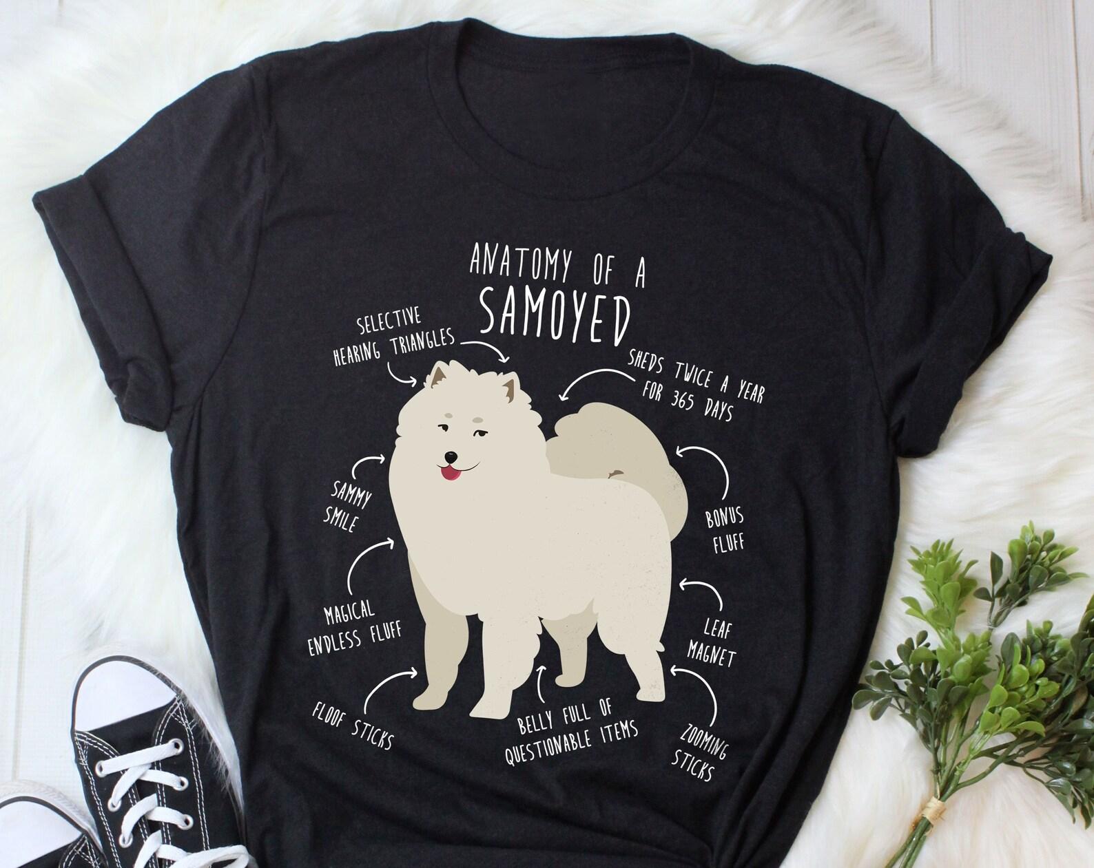 Samoyed Shirt, , , Funny Dog Lover Gift, Cute Samoyed T-shirt, Pet Tee, Samoyed Mom, Samoyed Dad, Gift For Him, Her, Anatomy Top 140