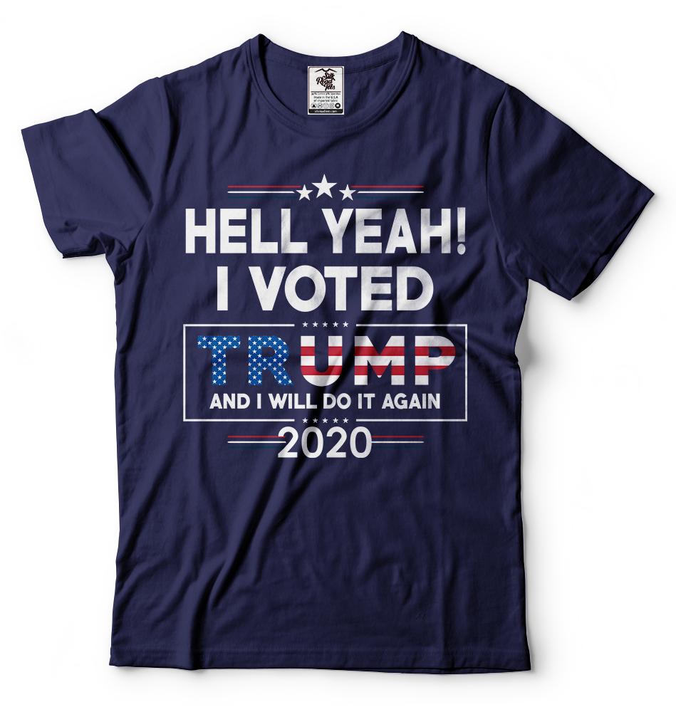 Donald Trump President Tshirt Funny 2024 Elections Hell Yeah I Voted For Trump