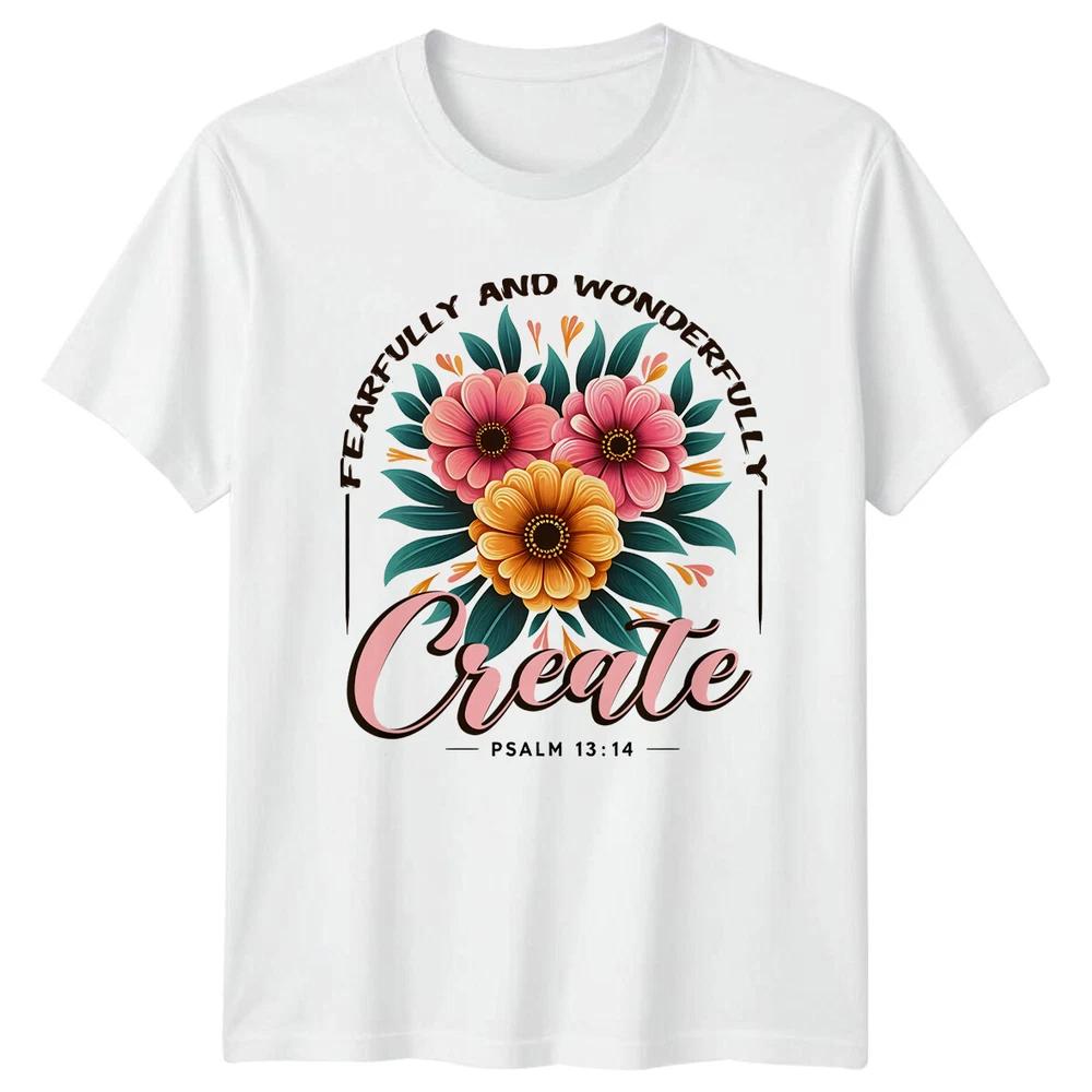 Fearfully And Wonderfully Create Floral Christian Psalm 1314 TShirt S