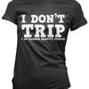 I DonT Trip Do Random Gravity Checks Funny Clumsy Awkward Womens T Shirt