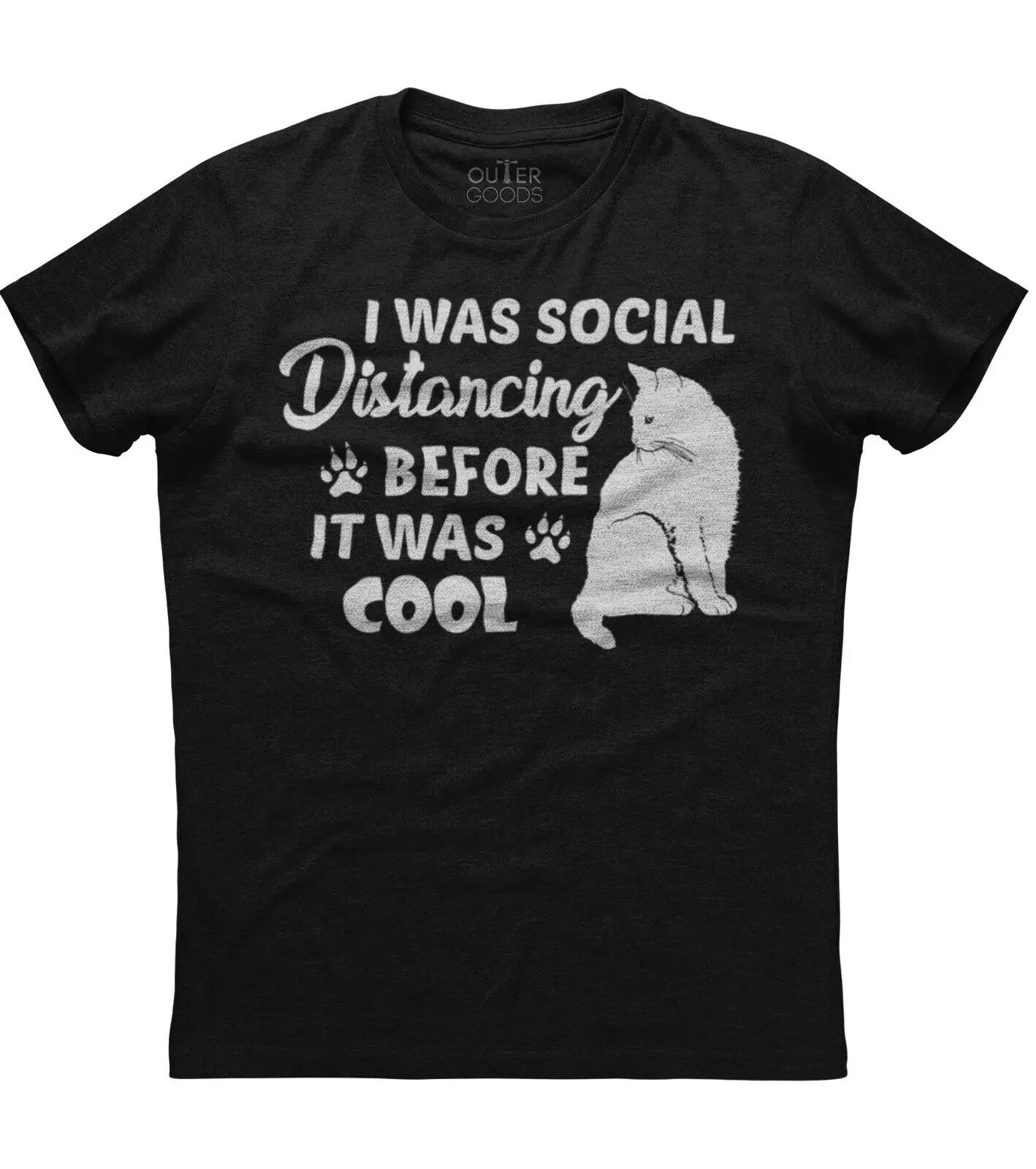 I Was Social Distancing Before It Was Cool Funny Phrase TShirt Summer Cotton ONeck Short Sleeve Mens T Shirt New S3XL S