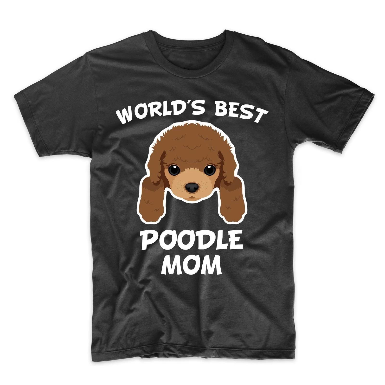 Poodle Mom Shirt - World s Best Poodle Mom Dog Owner T-Shirt 4XL