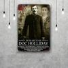 doc holliday Classic Poster Rusty Metal Plaque Retro Decorative Plate Bar Man Cave Garage Club Metal Sign Wall Decoration
