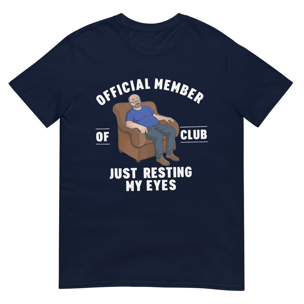 Official Member Of Club Just Resting My Eyes Fathers Day TShirt S