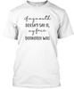 Funny Sarcastic S T-Shirt Made In the USA Size S To 5XL