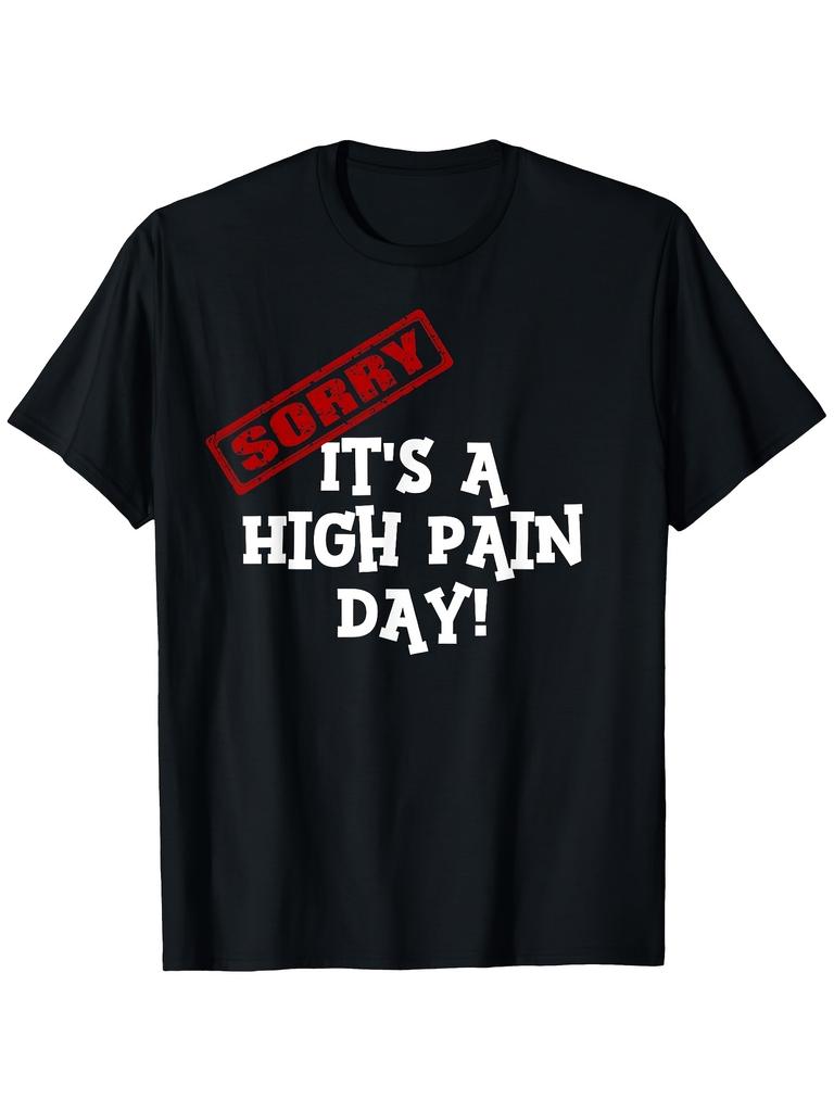 Unisex Crew Neck T-Shirt Chronic Pain Awareness Sorry High Pain Day T Shirt Graphic Tees Men Funny Tshirt S Same Style for Men And Unisex 2026 Summer