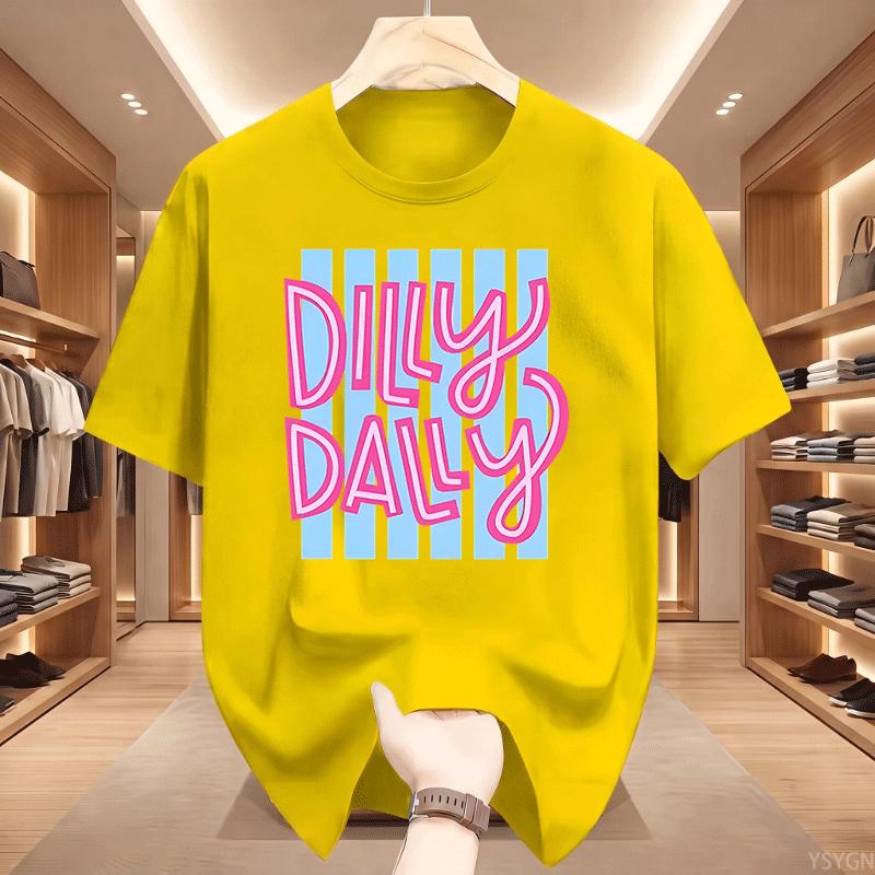 Dilly Dally Graphic Tee Funny Cute Saying Tshirt Unisex Unisex Cotton Trendy Short Sleeve Printed Summer T Shirt Round Neck Unisex