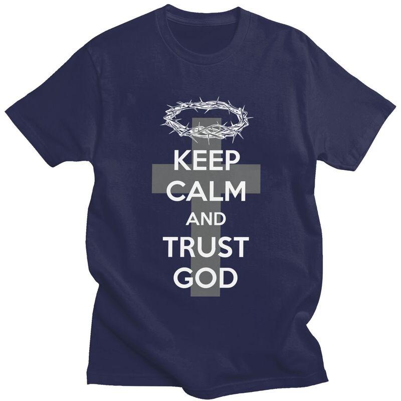 Custom Christian Slogan Keep Calm And Trust God T Shirt for Men 100 Cotton Tshirt Tees Short Sleeves Tshirt Loose Fit Clothing