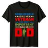 Some People Call Me Veteran Unisexs TShirt Dad Military Fathers Day Gift For Him