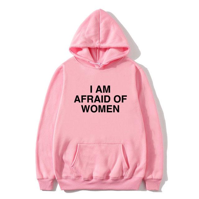 I Am Afraid of Women Joke Graphic Hoodie Male Casual Fleece Cotton Sweatshirt Spring Autumn Men's Fashion Oversized Streetwear