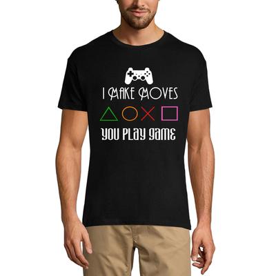 Men's T-Shirt I Make Moves You Play Game - Gaming Shirt for Player