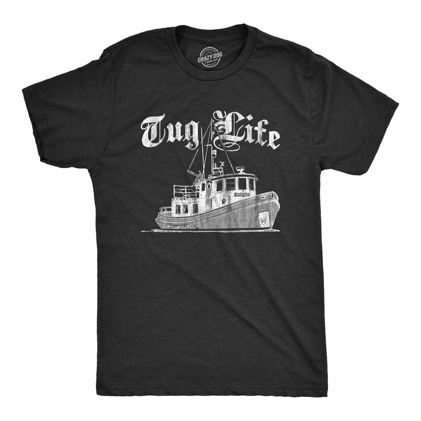 Mens Tug Life T Shirt Funny Thug Life Tug Boat Sarcastic Saying Novelty Tee XXXXL