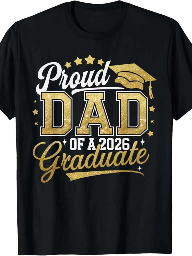 Proud Dad of A Class of 2026 Graduate Senior 26 Graduation T ShirtLightweight, Comfortable Fabric; Suitable for All Seas