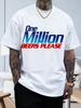 New Funny One Million Beers Please Beer Drinking Pattern Printed Cotton Tshirt Fashion Casual Short Sleeve Round Neck Tshirt